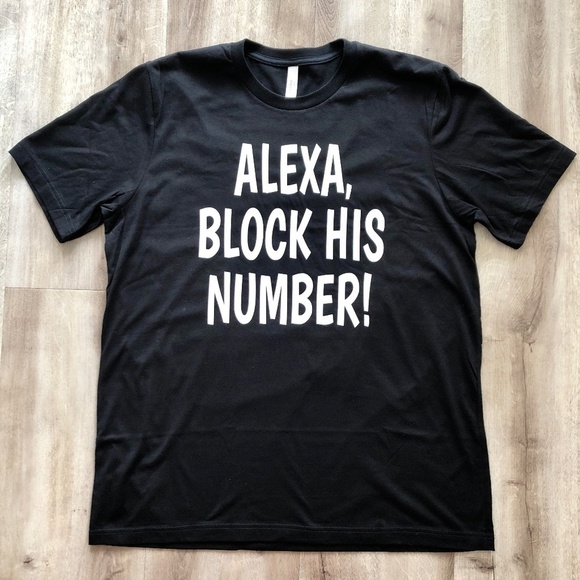 Funny T Shirt, Saying, Alexa, Block His Number, Size XL, Black, New Without Tags - Picture 3 of 6